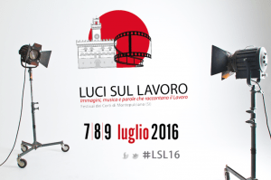 “Luci sul Lavoro - Immagini, musica e parole che raccontano il lavoro”